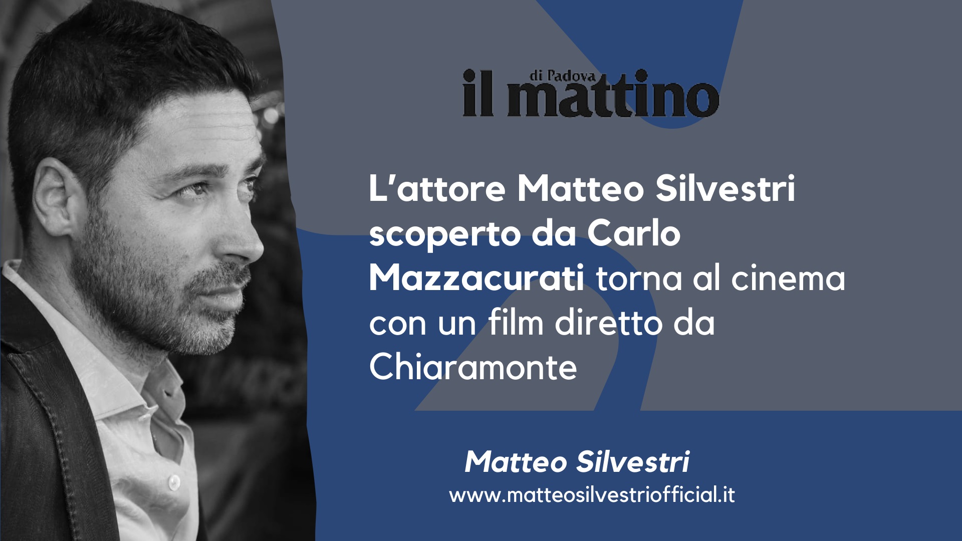  L’attore Matteo Silvestri scoperto da Carlo Mazzacurati torna al cinema con un film diretto da Chiaramonte