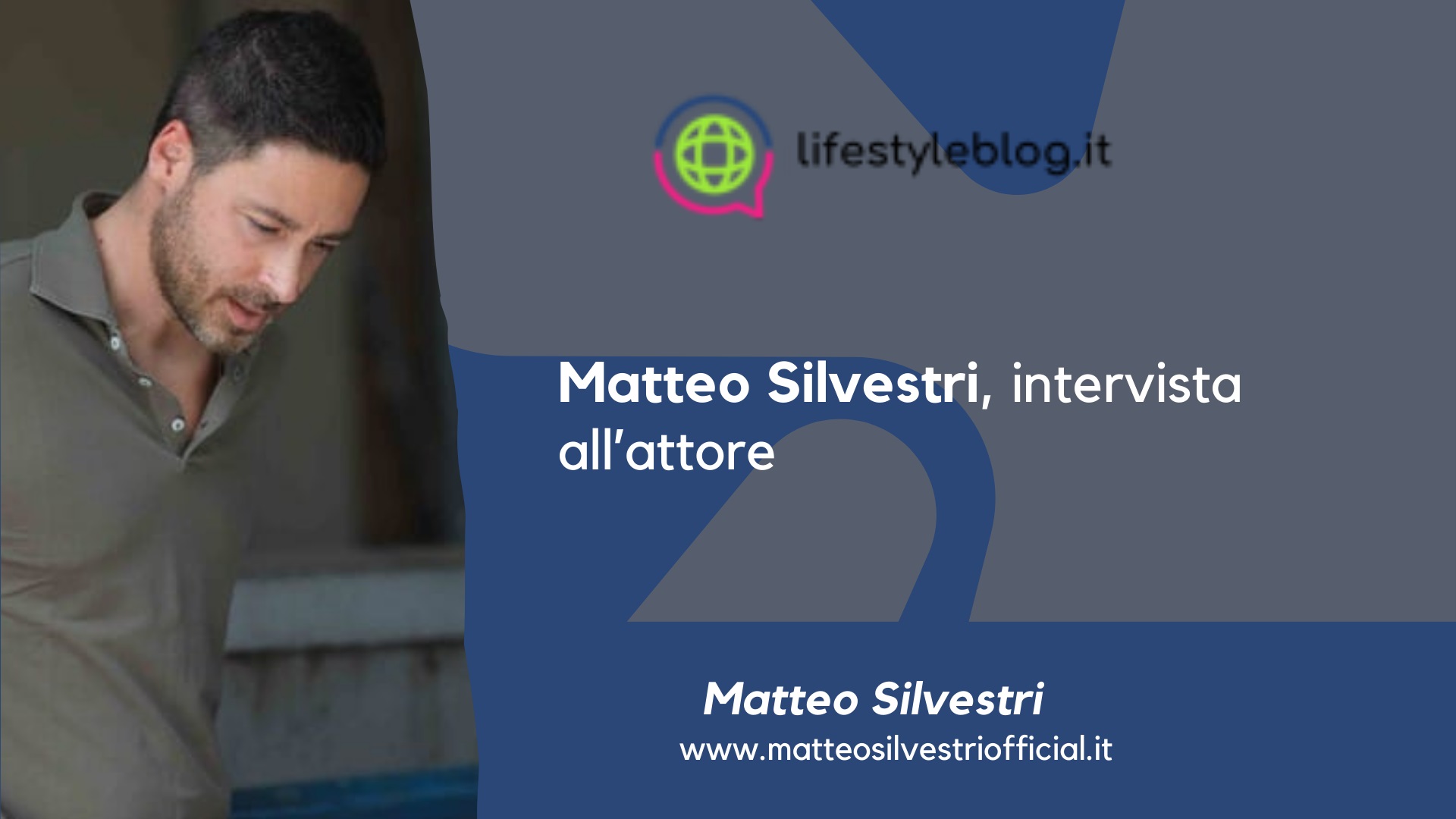 Matteo Silvestri, intervista all’attore