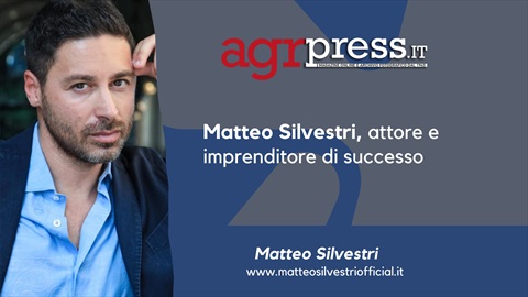 Matteo Silvestri, attore e imprenditore di successo