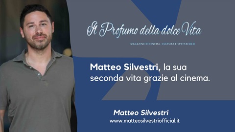 Matteo Silvestri, la sua seconda vita grazie al cinema