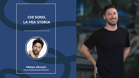 Matteo Silvestri - Chi sono, la mia storia