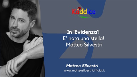 In 'Evidenza'! E' nata una stella! Matteo Silvestri