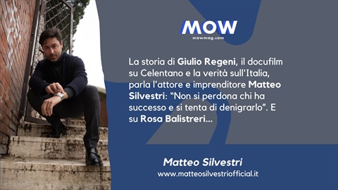 La storia di Giulio Regeni, il docufilm su Celentano e la verità sull'Italia, parla l'attore e imprenditore Matteo Silvestri